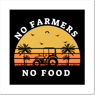 NO FARMERS NO FOOD Posters and Art